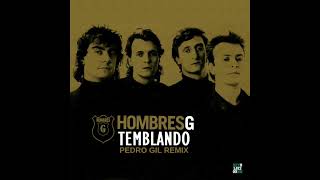 Hombres G  Temblando Pedro Gil Remix [upl. by Strawn]