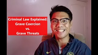 Criminal Law Explained Grave Coercion vs Grave Threats [upl. by Triley197]