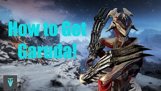 How to Get Garuda  Warframe [upl. by Bambie327]