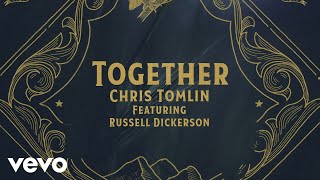 Chris Tomlin  Together Lyric Video ft Russell Dickerson [upl. by Nirok310]