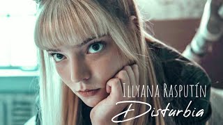 Illyana Rasputín  Disturbia [upl. by Naitsabes604]