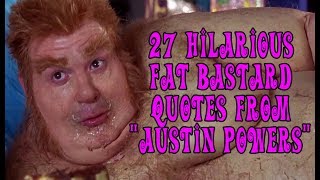 27 Hilarious Fat Bastard Quotes From quotAustin Powersquot [upl. by Janyte]