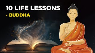 10 Life Lessons From Buddha Buddhism [upl. by Anayi732]