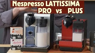 Nespresso Lattissima Pro vs Plus  Review amp Comparison by Presto Chef [upl. by Helbonia58]