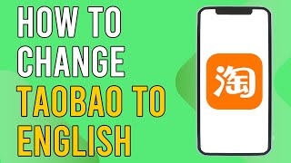 How To Change Taobao To English [upl. by Handel636]