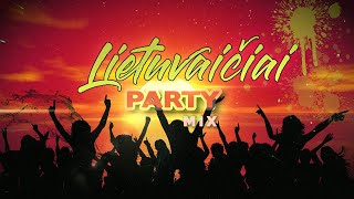 LIETUVAIČIAI ✦ PARTY MIX ✦ GERIAUSIOS DAINOS ✦ 2021 [upl. by Briscoe]