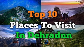 Top 10 Places To Visit In Dehradun  Dehradun Tourism  Uttarakhand [upl. by Correy393]