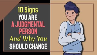 10 Signs You Are A Judgmental Person And Why You Should Change [upl. by Yaya]