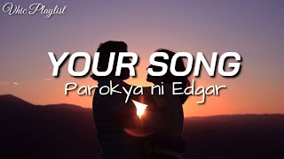 Your Song  Parokya Ni Edgar Lyrics [upl. by Telocin]