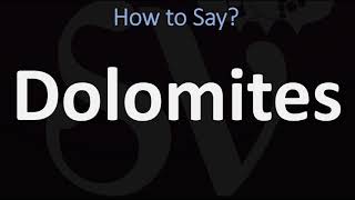 How to Pronounce Dolomites CORRECTLY [upl. by Ariana802]