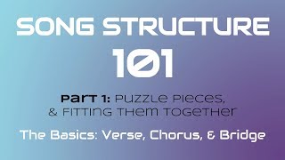 SONG STRUCTURE 101 Pt 1A  THE BASICS Verse Chorus amp Bridge [upl. by Bonnice733]