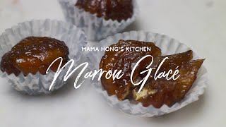 Marron Glace Glazed ChestnutCandied Chestnut Christmas Treats Recipe  Mama Hongs Kitchen [upl. by Lacsap588]