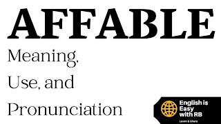 AFFABLE MEANING  AFFABLE USE IN A SENTENCE  AFFABLE PRONUNCIATION  ADVANCED ENGLISH VOCABULARY [upl. by Laehplar870]