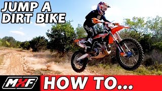 How To Properly Jump a Dirt Bike  3 Basic Techniques [upl. by Wixted534]