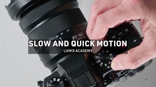 How to use Slow and Quick Motion  LUMIX Academy  S5 [upl. by Messab]