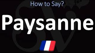 How to Pronounce Paysanne CORRECTLY [upl. by Janelle]