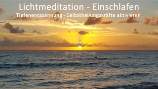 Lichtmeditation  Einschlafen  Tiefenentspannung  Selbstheilungskräfte aktivieren [upl. by Tecla227]