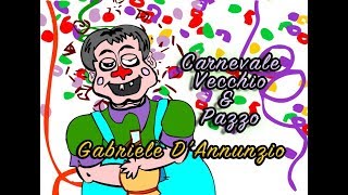 Filastrocca  Carnevale vecchio e pazzo  Gabriele DAnnunzio [upl. by Sivrahc]