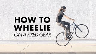 HOW TO WHEELIE ON A FIXIE [upl. by Eenhat558]