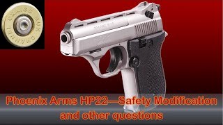 Phoenix Arms HP22  Safety Modification and follow up questions [upl. by Kaasi542]