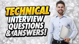 TECHNICAL Job Interview Questions And Answers [upl. by Iives]