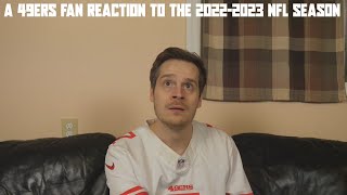 A 49ers Fan Reaction to the 20222023 NFL Season [upl. by Aenyl310]