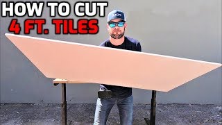 How to Cut LARGE 4 Ft Porcelain Tiles [upl. by Ameh571]