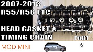 How to Replace Head Gasket amp Timing Chain  20072013 R56 MINI Cooper nonS Part 2 [upl. by Pegasus]