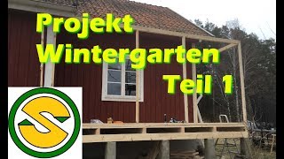 Projekt Wintergarten Teil 1 [upl. by Weber334]