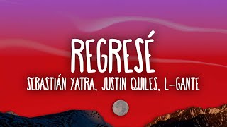 Sebastián Yatra Justin Quiles LGante  Regresé [upl. by Matlick250]