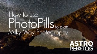 How to use PhotoPills to plan your Milky Way Photography  Astrophotography [upl. by Shenan]