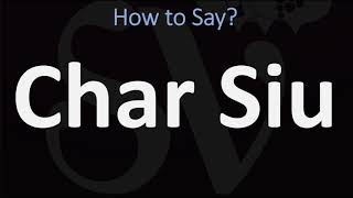 How to Pronounce Char Siu 叉燒 [upl. by Fedora]