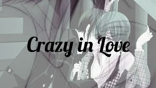 Crazy in Love Sebastian X Ciel Yaoi SebaCiel Black Butler AMV [upl. by Acceb]