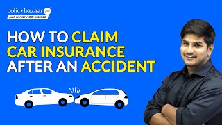 StepbyStep Guide How to Claim Car Insurance After an Accident  Policybazaar [upl. by Stevana]