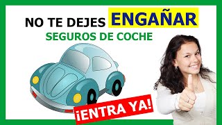 ✅ SEGUROS DE COCHE 2023 ✅ Las 10 CLAVES IMPRECINDIBLES para CONTRATAR TU MEJOR Seguro de Coche 👈 [upl. by Audette]