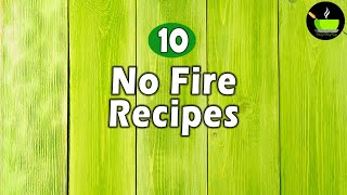 Top 10 Cooking Without Fire Recipes  Easy NoCook Recipes [upl. by Airamas]