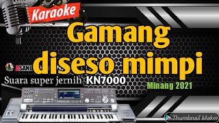 KARAOKE LAGU MINANG LAMO  GAMANG DISESO MIMPI [upl. by Edithe286]