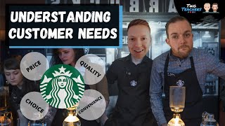 Understanding Customer Needs  Starbucks Examples [upl. by Gerrie]