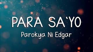 PARA SAYO  PAROKYA NI EDGAR LYRICS [upl. by Ryon]