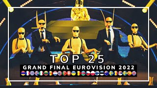 TOP 25  GRAND FINAL  EUROVISION SONG CONTEST 2022  ESC 2022 [upl. by Lihka]