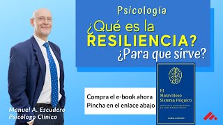 👉¿Qué es la RESILIENCIA y para que sirve  Psicología  Manuel A Escudero 12 [upl. by Shing]