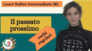 1 Learn Italian Intermediate B1 Passato prossimo pt 1  verbi regolari [upl. by Wojak]