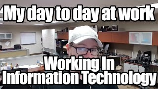 Day to Day Work Life in Information Technology  What do I do [upl. by Iadam]