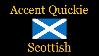 Accent Quickie  Scottish [upl. by Ydnelg]