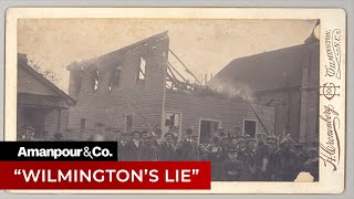 When History Gets it Wrong David Zucchino on the Wilmington Massacre  Amanpour and Company [upl. by Zeitler]