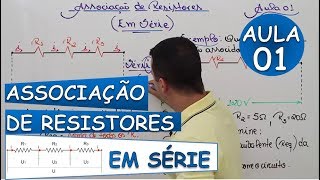 Associação de Resistores EM SÉRIE  Aula 01 [upl. by Gingras]