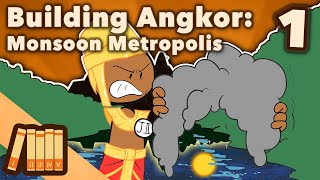 Building Angkor  Monsoon Metropolis  Extra History  Part 1 [upl. by Flosser]