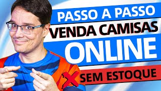 RENDA EXTRA NA INTERNET VENDENDO CAMISETAS PERSONALIZADAS SEM ESTOQUE [upl. by Romelda575]