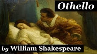 OTHELLO by William Shakespeare  Dramatic Reading  FULL AudioBook [upl. by Fabrianne750]