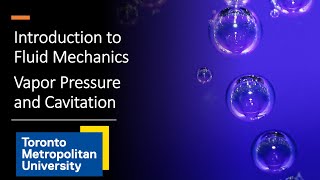 Introduction to Fluid Mechanics Vapor Pressure and Cavitation [upl. by Volnak]